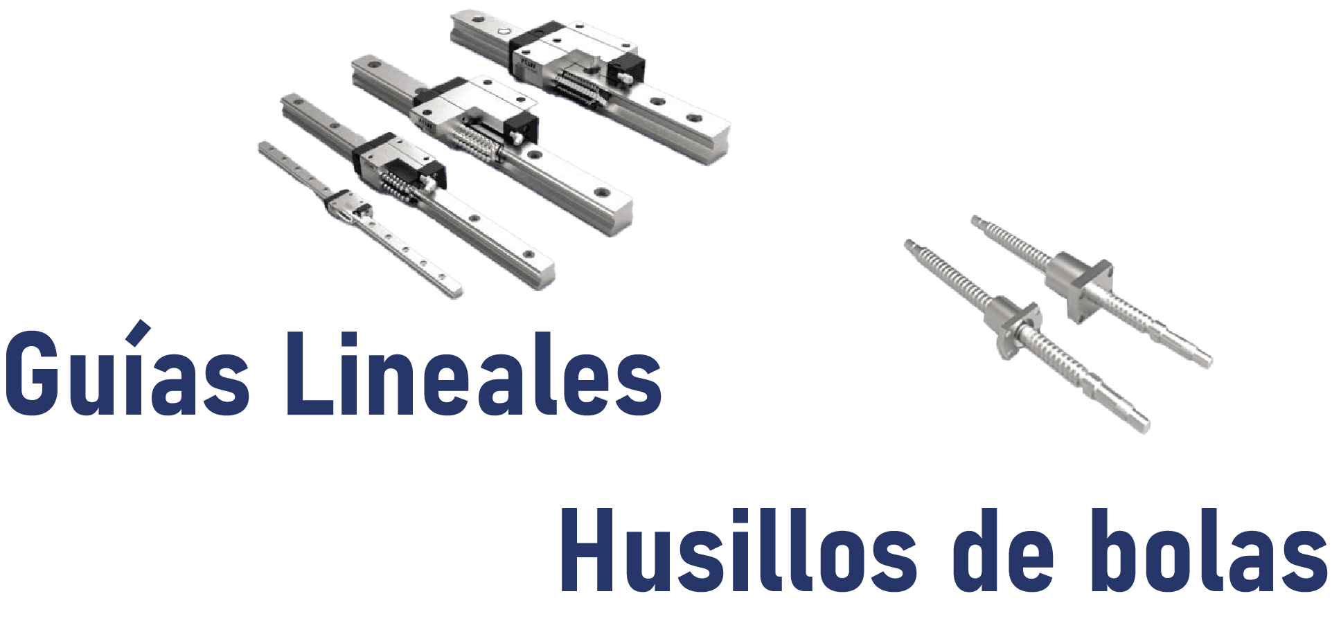 Guías lineales y husillos a bolas